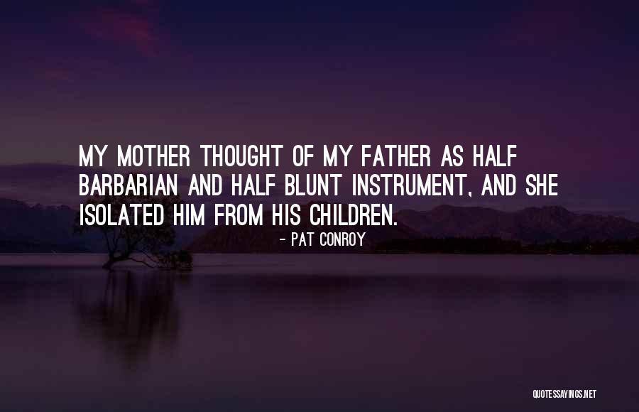 Matkailuvaunut Quotes By Pat Conroy Matkailuvaunut Quotes By Pat Conroy