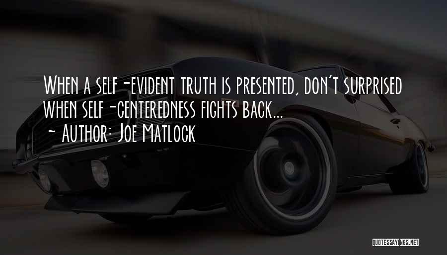 Matlock Quotes By Joe Matlock