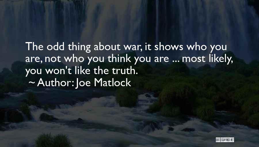 Matlock Quotes By Joe Matlock