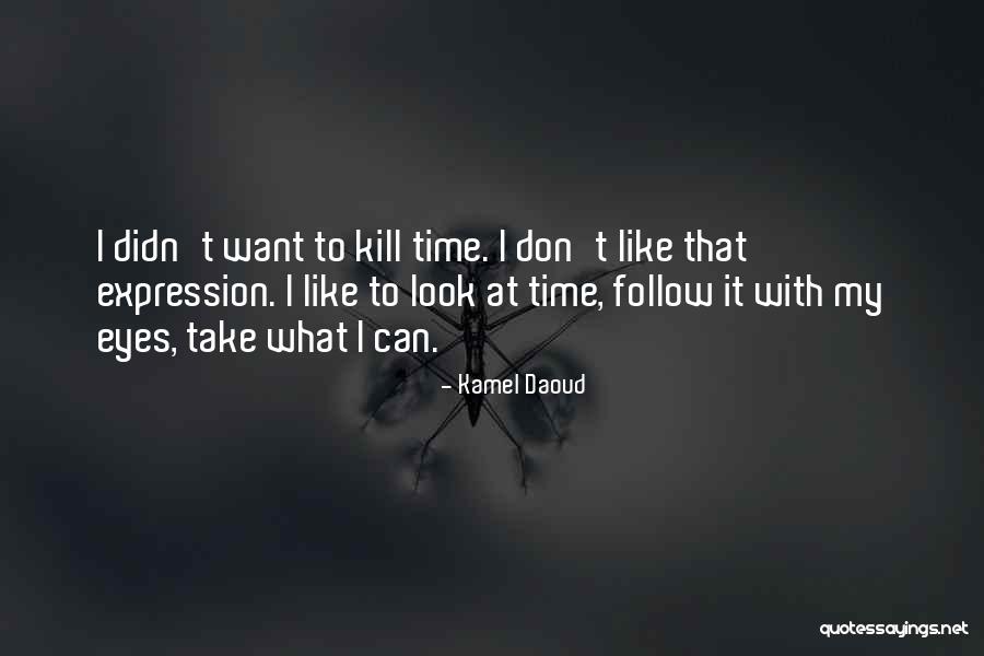 Matones Del Quotes By Kamel Daoud Matones Del Quotes By Kamel Daoud