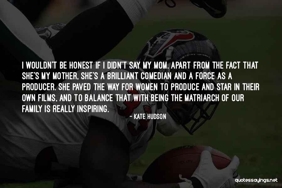 Matriarch Quotes By Kate Hudson Matriarch Quotes By Kate Hudson