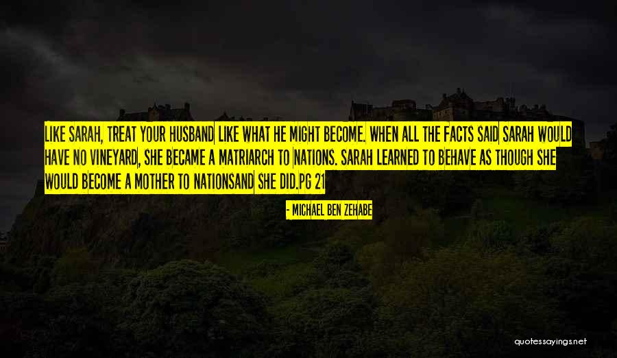 Matriarch Quotes By Michael Ben Zehabe Matriarch Quotes By Michael Ben Zehabe