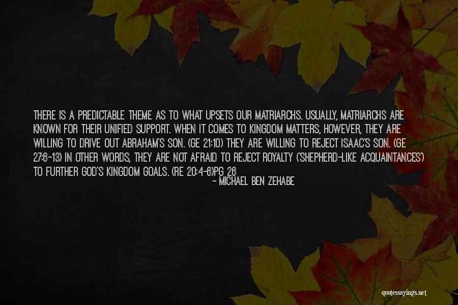 Matriarch Quotes By Michael Ben Zehabe Matriarch Quotes By Michael Ben Zehabe