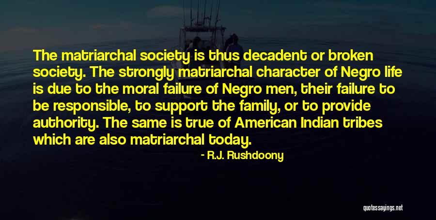 Matriarchal Society Quotes By R.J. Rushdoony