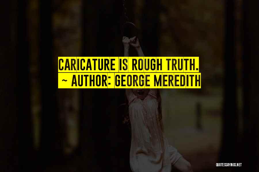 Matriarchies Today Quotes By George Meredith