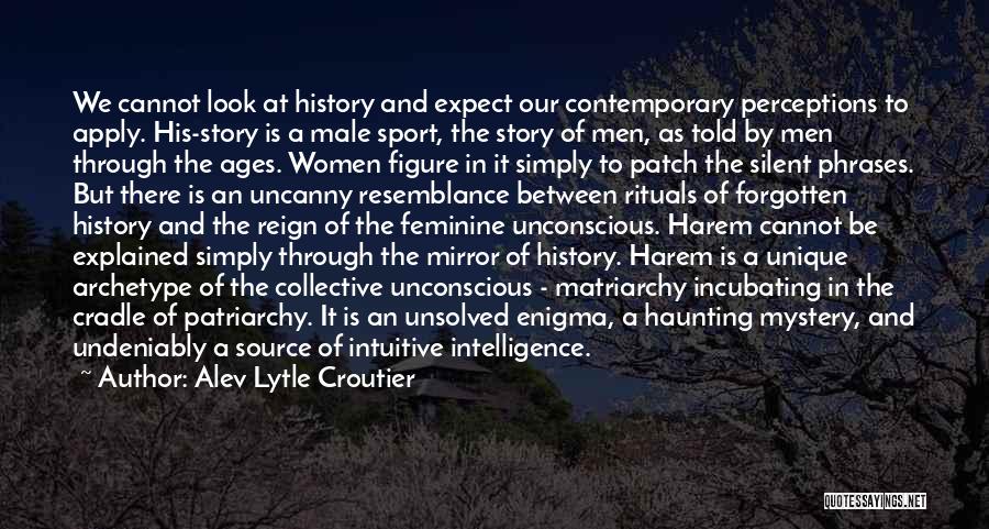 Matriarchy Quotes By Alev Lytle Croutier