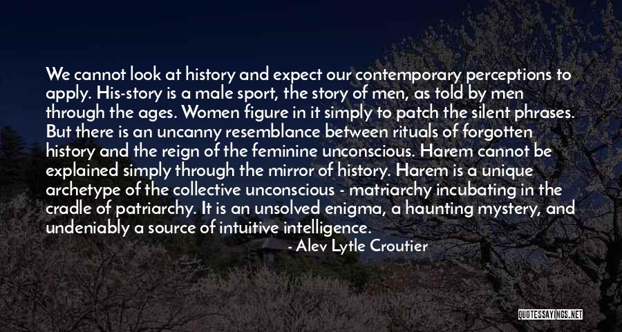 Matriarchy Quotes By Alev Lytle Croutier