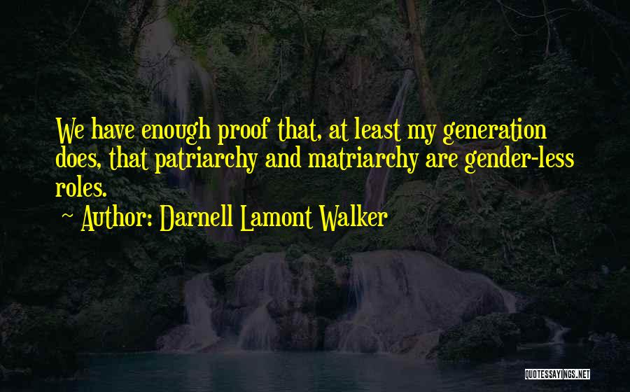 Matriarchy Quotes By Darnell Lamont Walker