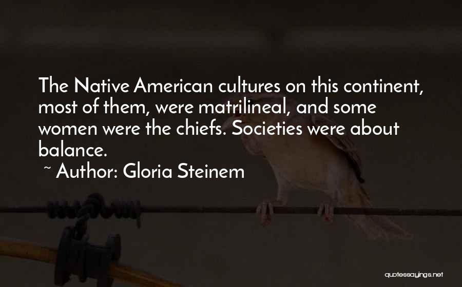 Matrilineal Quotes By Gloria Steinem