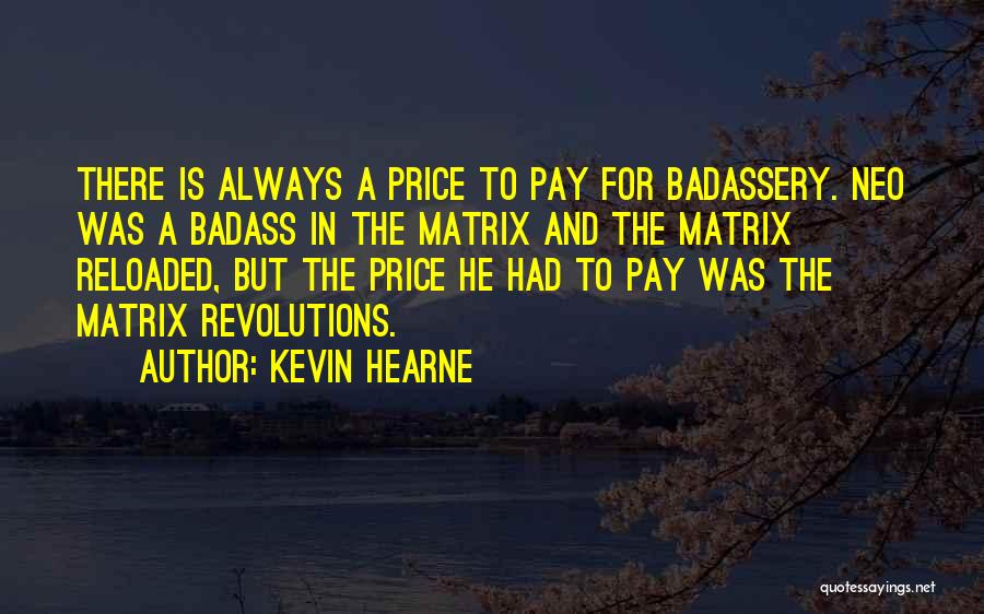 Matrix Revolutions Neo Quotes By Kevin Hearne