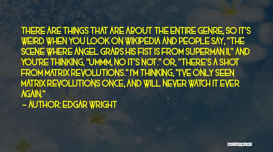 Matrix Revolutions Quotes By Edgar Wright