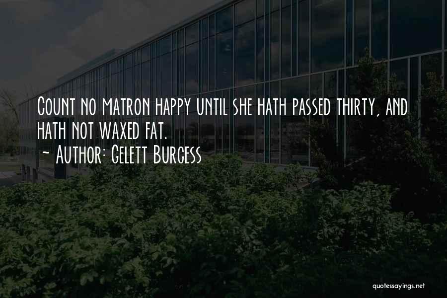 Matron Quotes By Gelett Burgess