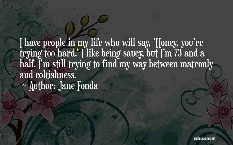 Matronly Quotes By Jane Fonda