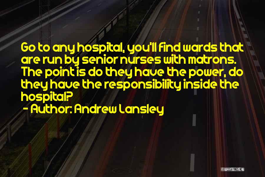 Matrons Quotes By Andrew Lansley