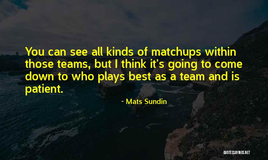 Mats Sundin Quotes 1066309 Mats Sundin Quotes 1066309