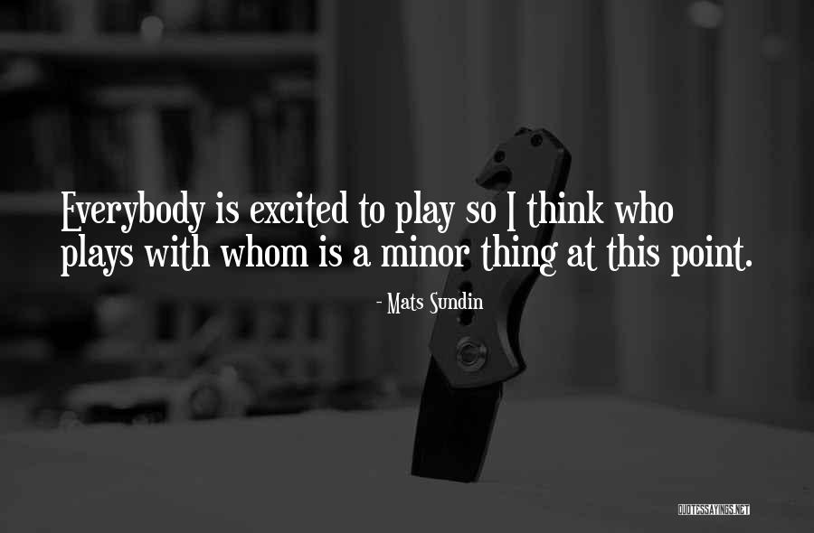 Mats Sundin Quotes 912260 Mats Sundin Quotes 912260