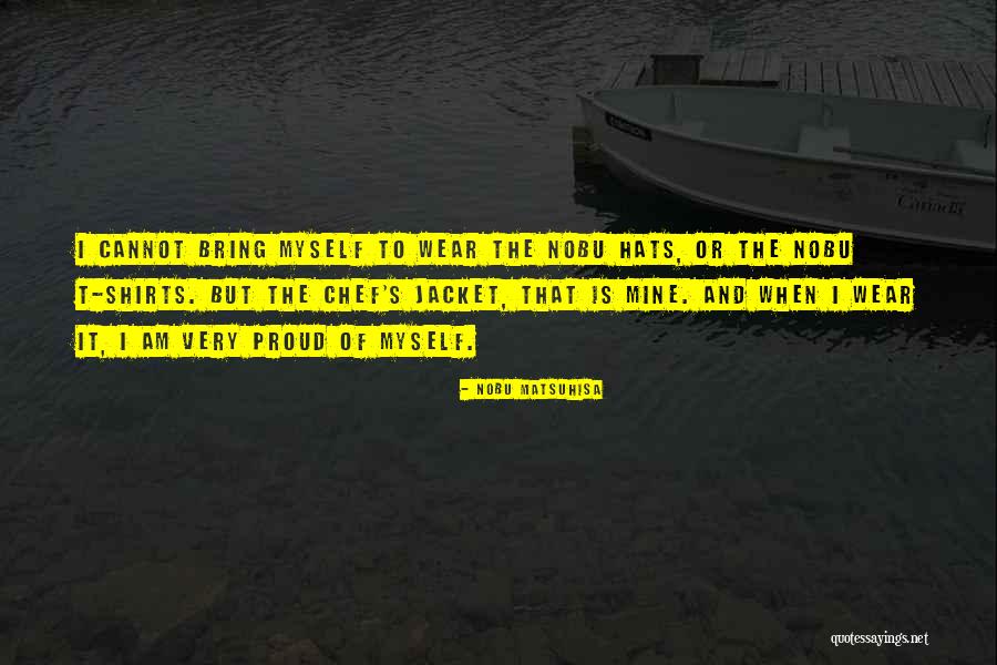 Matsuhisa Quotes By Nobu Matsuhisa Matsuhisa Quotes By Nobu Matsuhisa