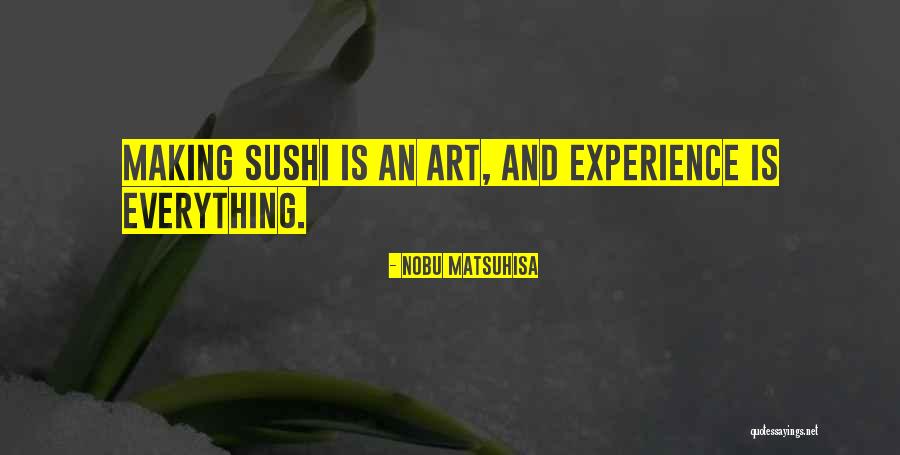 Matsuhisa Quotes By Nobu Matsuhisa Matsuhisa Quotes By Nobu Matsuhisa
