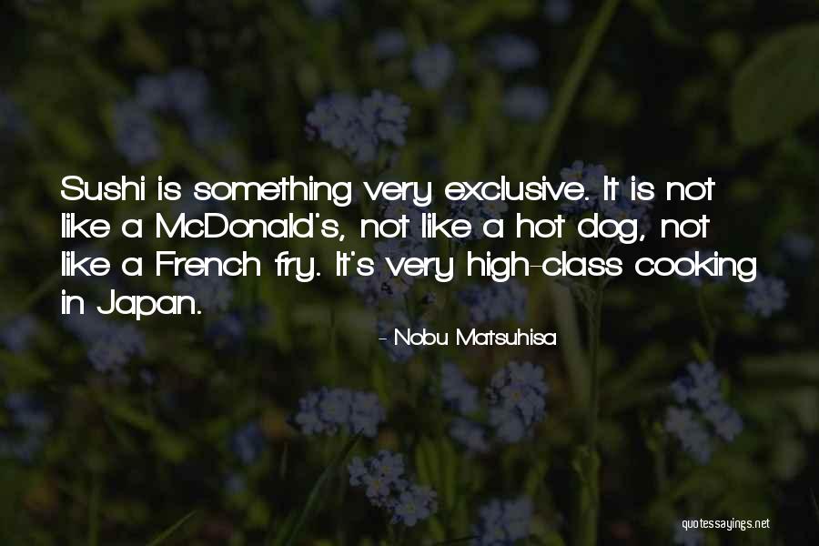 Matsuhisa Quotes By Nobu Matsuhisa Matsuhisa Quotes By Nobu Matsuhisa