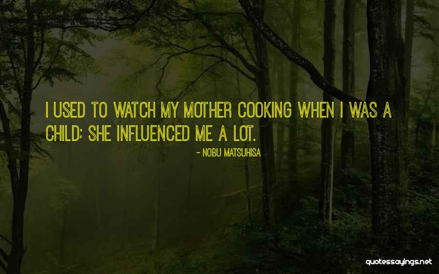 Matsuhisa Quotes By Nobu Matsuhisa Matsuhisa Quotes By Nobu Matsuhisa