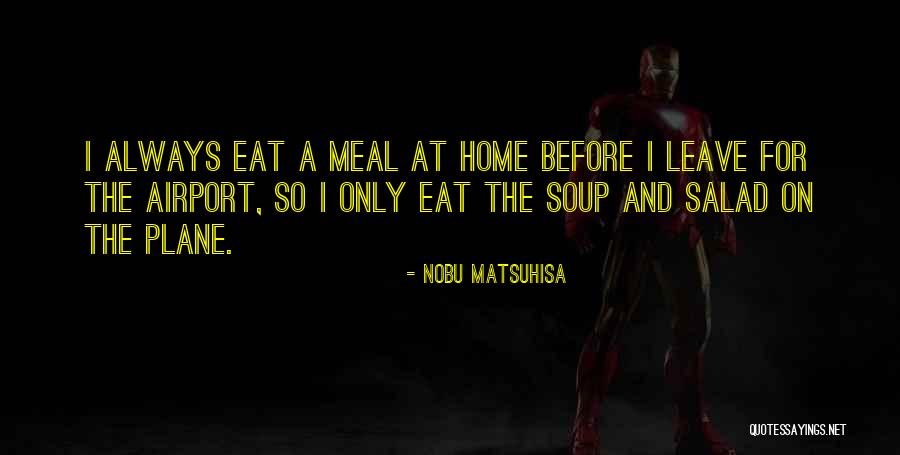 Matsuhisa Quotes By Nobu Matsuhisa Matsuhisa Quotes By Nobu Matsuhisa