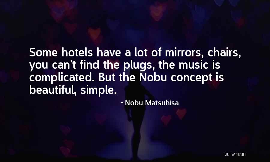 Matsuhisa Quotes By Nobu Matsuhisa Matsuhisa Quotes By Nobu Matsuhisa
