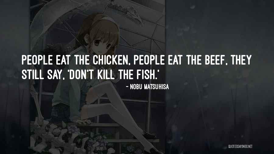 Matsuhisa Quotes By Nobu Matsuhisa Matsuhisa Quotes By Nobu Matsuhisa