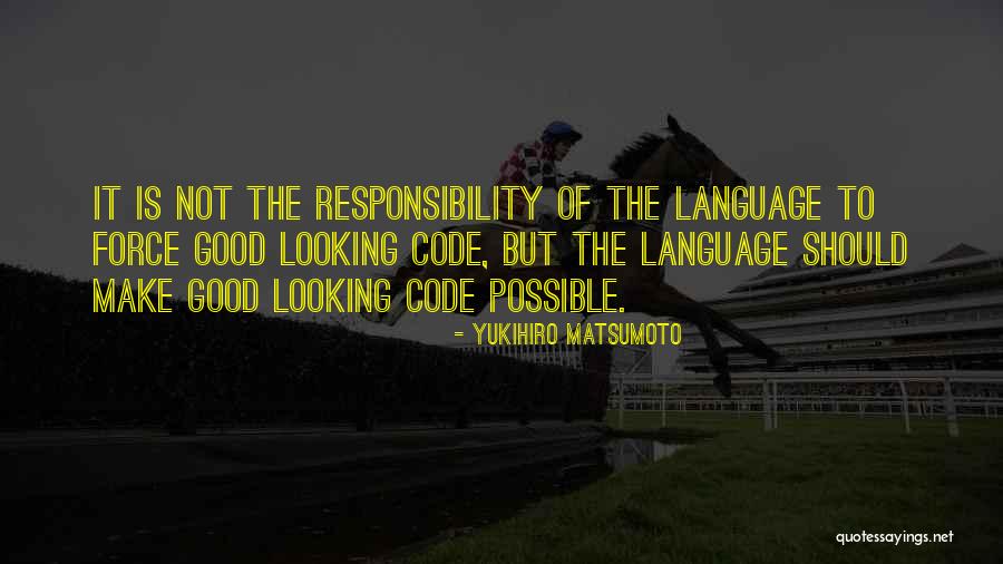 Matsumoto Quotes By Yukihiro Matsumoto Matsumoto Quotes By Yukihiro Matsumoto