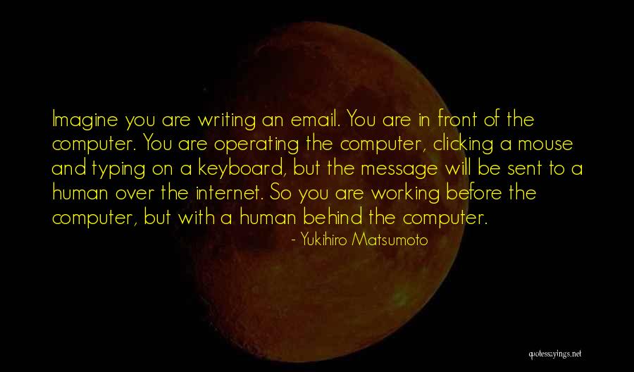 Matsumoto Quotes By Yukihiro Matsumoto Matsumoto Quotes By Yukihiro Matsumoto