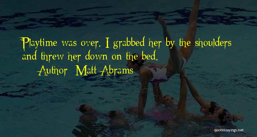 Matt Abrams Quotes 649287