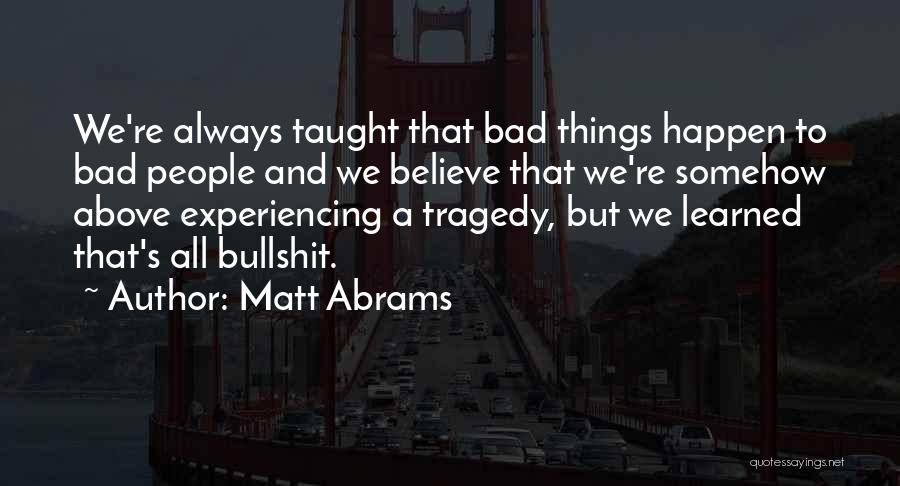 Matt Abrams Quotes 952540