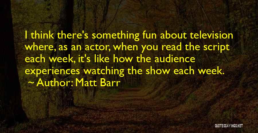 Matt Barr Quotes 1953460