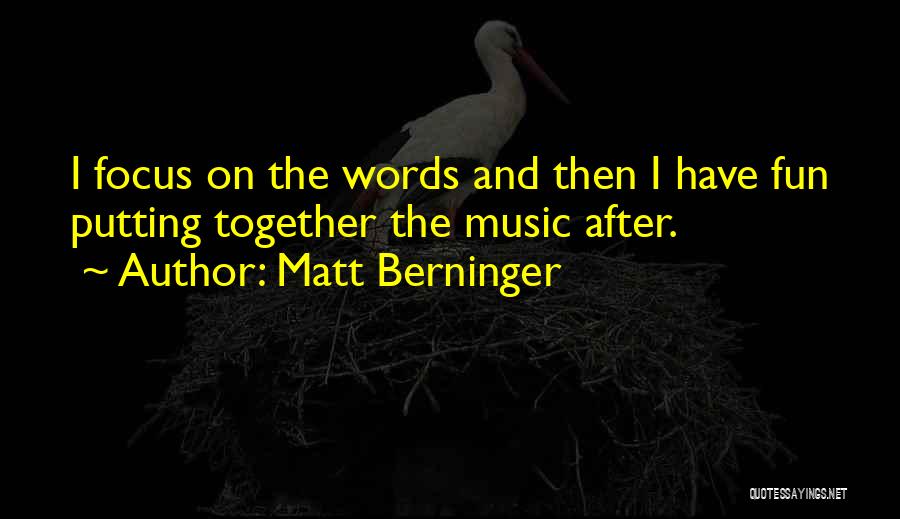 Matt Berninger Quotes 1556440