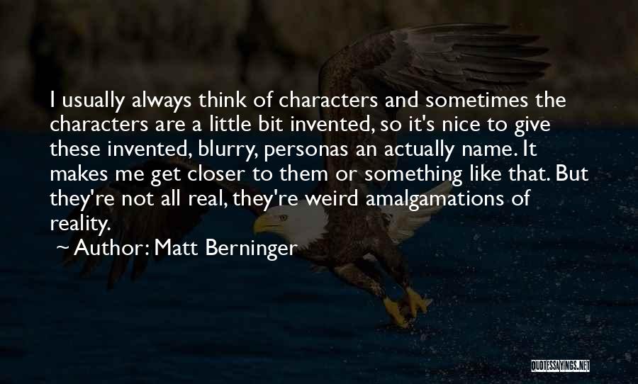 Matt Berninger Quotes 1599261