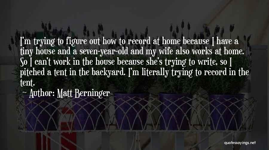 Matt Berninger Quotes 490443