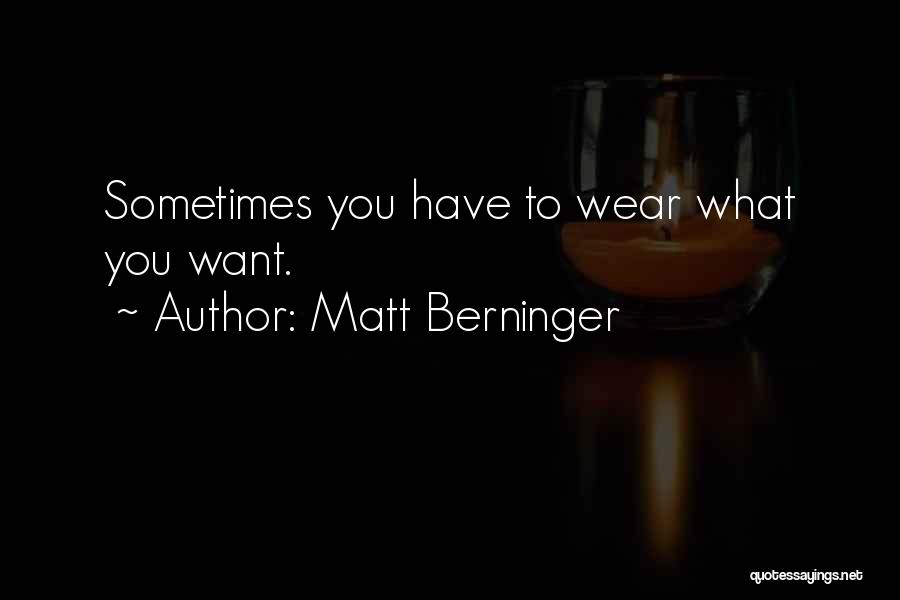 Matt Berninger Quotes 797655