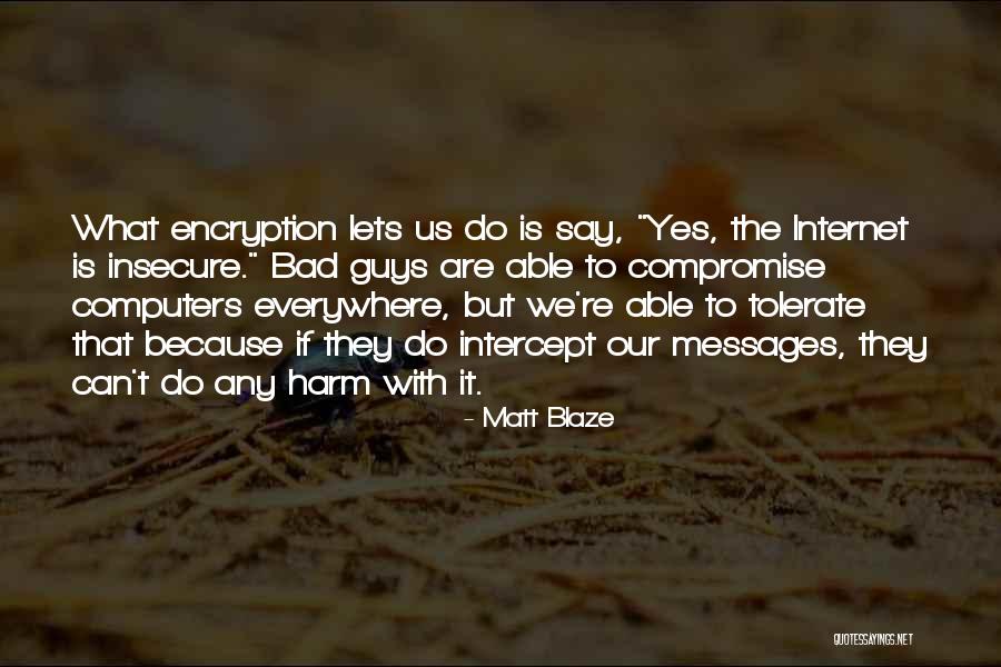 Matt Blaze Quotes 1041599 Matt Blaze Quotes 1041599