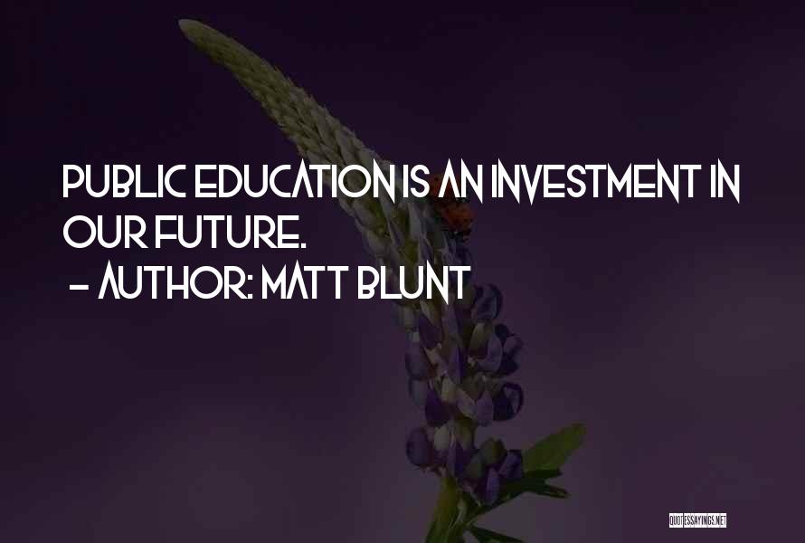 Matt Blunt Quotes 1108871