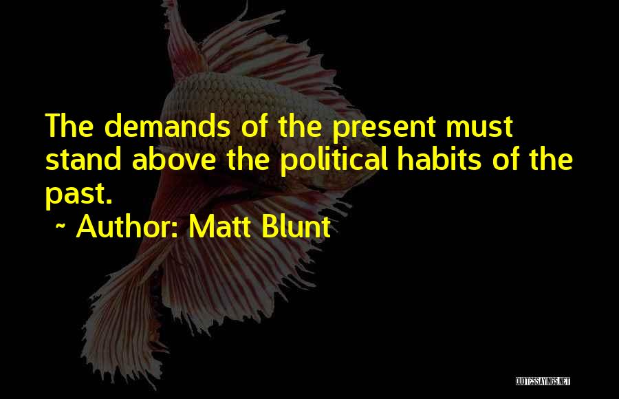 Matt Blunt Quotes 1287912