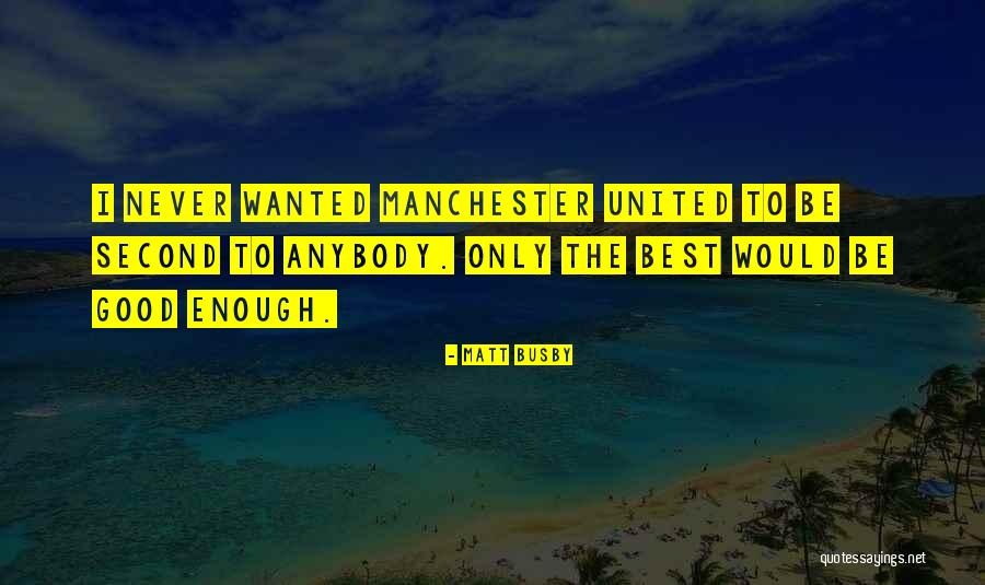 Matt Busby Quotes 1125895