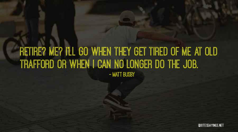 Matt Busby Quotes 390831 Matt Busby Quotes 390831