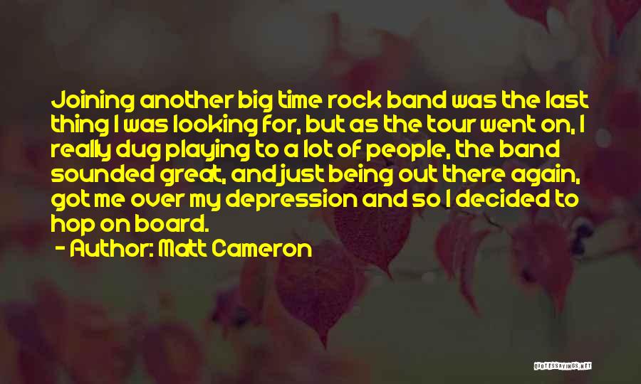 Matt Cameron Quotes 1664252