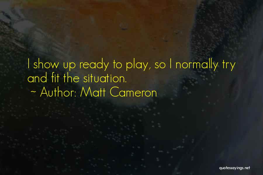 Matt Cameron Quotes 601160