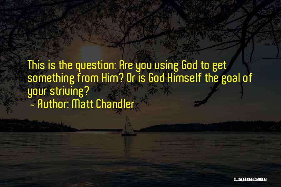 Matt Chandler Quotes 398053