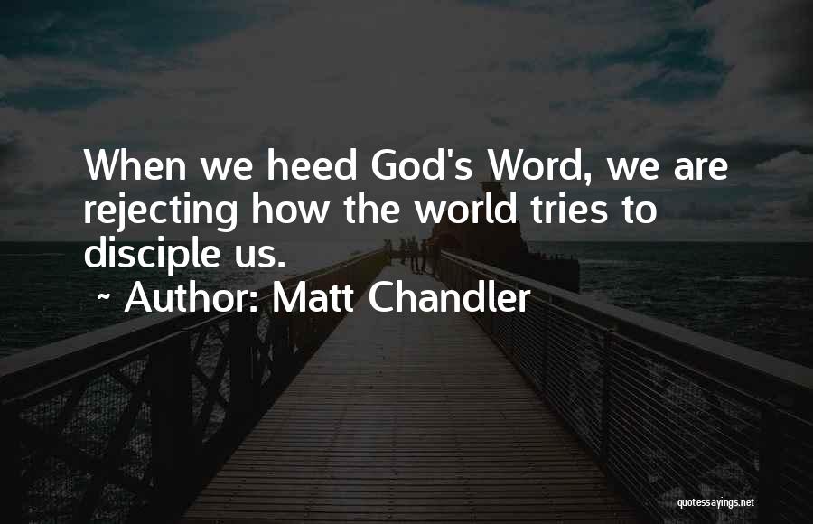 Matt Chandler Quotes 515222