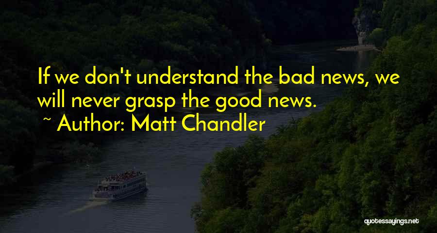 Matt Chandler Quotes 968479