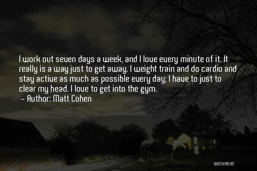 Matt Cohen Quotes 1495064