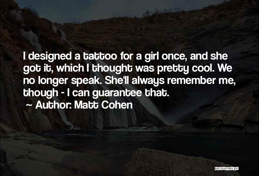 Matt Cohen Quotes 507416