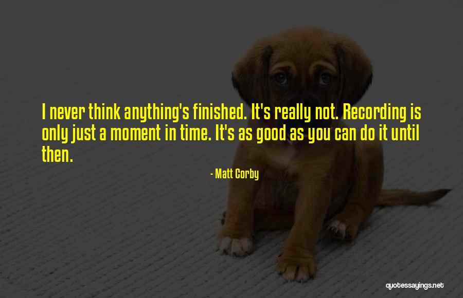 Matt Corby Quotes 1481120 Matt Corby Quotes 1481120