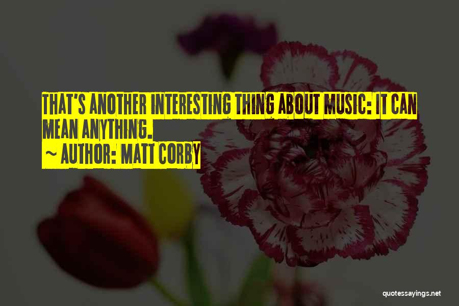 Matt Corby Quotes 388294